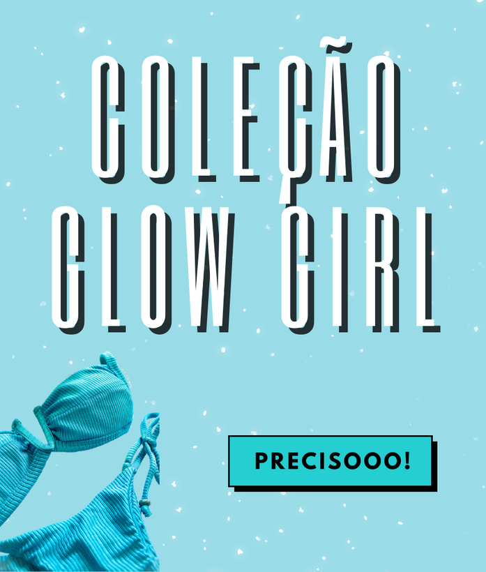 Coleção Glow Girl