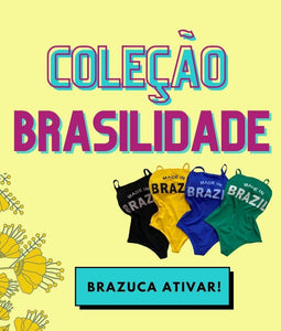 Banner com fundo e folhes amarelas escrito Coleção Brasilidade, com a foto dos bodies nas cores preto, amarelo, azul e verde e um botão escrito "Brazuca Ativar".